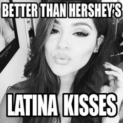 better than hersheys latina kisses