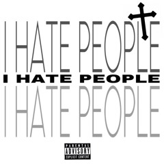 I HATE PEOPLE (Intro)