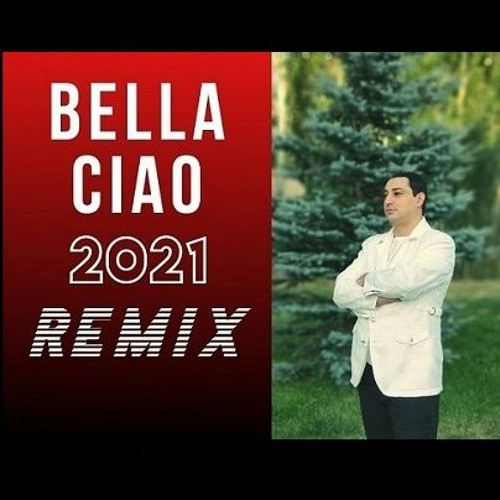 Stream Bella Ciao Remix new 2021 By Davit Papazyan / Давид Папазян MP3 Music  by Davit Papazyan | Listen online for free on SoundCloud