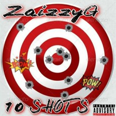 ZaizzzyG - 10 SHOTS