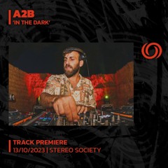 Track Premiere : A2B 'In The Dark' (Stereo Society)