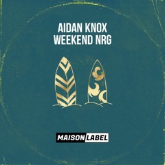 FREE DL: Aidan Knox - Weekend NRG [MF020]