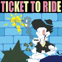 TICKET TO RIDE [Chapterswitch]