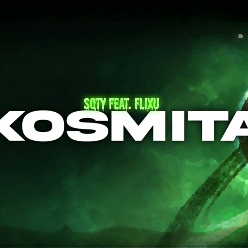 Sqty & Flixu - Kosmita (prod. SHREDDED)