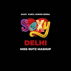 Sagiv Kariv,Junior Senna - Sexy Delhi (Miss Nutz Mashup)
