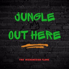 Tha' Micronesian Flame - Jungle Out Here - Ft. - Dilla