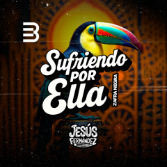 Zafra Negra - Sufriendo por ella (Jesús Fernández Extended Remix)