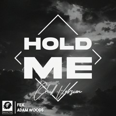 Fex - Hold Me (Adam Woods, Chill Version)