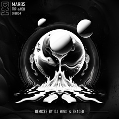 Marbs - Trip & Roll (DJ Minx Remix)
