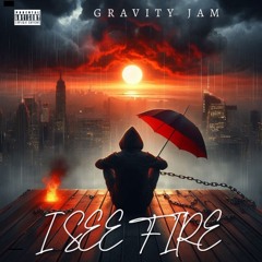 I see fire