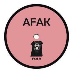 PREMIERE: AFAK - Feel It