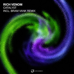 Rich Venom - Catalyst (Bram VanK Remix) [Dreamride]