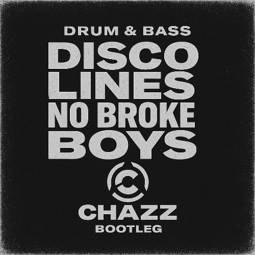 Disco Lines & Tinashe - No Broke Boys (CHAZZ Bootleg) [FREE DOWNLOAD]