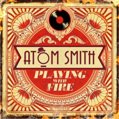 Atom Smith, Miss Emmma - Playing with Fire