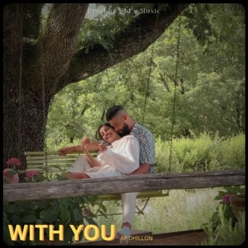 With You - AP Dhillon (Sad Version)