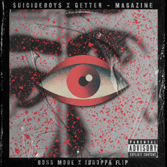 $UICIDEBOY$ x GETTER - Magazine (Boss Mode x iDroppa Flip)