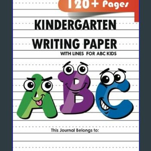 Kindergarten Writing Paper: Handwriting Practice Paper for Kids