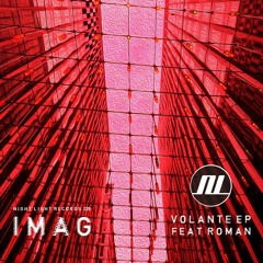 IMAG - Volante feat. ROMAN - Night Light Records