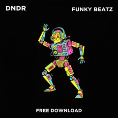 DNDR - Funky Beatz (Original Mix) [FREE DOWNLOAD]