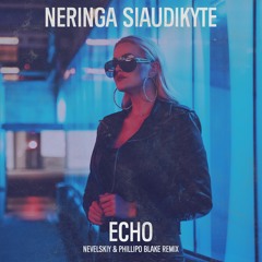 Neringa Siaudikyte - Echo (Nevelskiy & Phillipo Blake Remix)