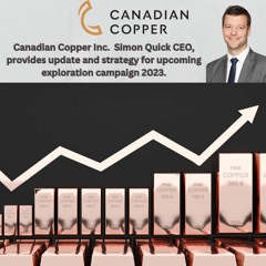 Canadian Copper Inc.  Simon Quick CEO, provides update & exploration strategy