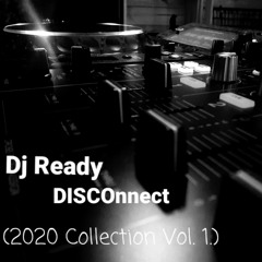 Dj Ready - DISCOnnect (2020 Collection Vol.1.)