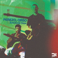 PEREZO & Orso - Everybody Dope