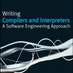 View EBOOK 📩 Writing Compilers and Interpreters: A Software Engineering Approach by