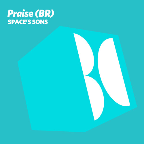 Praise (BR) - Space's Sons (Original Mix)