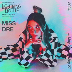 MISS DRE @ Lightning in a Bottle 2024