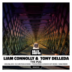 Liam Connolly & Tony Deledda 'The Pug' feat. remixes by DJ Christian B, TshegoTMM / Vencer Cafe & Dano