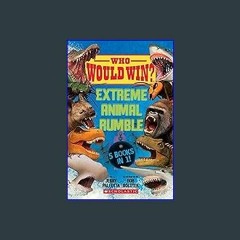 {READ/DOWNLOAD} ❤ Who Would Win?: Extreme Animal Rumble [KINDLE EBOOK EPUB]