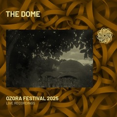 The Dome Live Recordings | Ozora Festival 2025