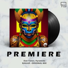 PREMIERE: Dan Tanev, Pyramido - Bailar (Original Mix) [INWARD RECORDS]