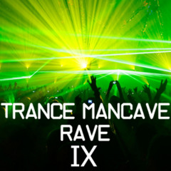Magdelayna's Trance Mancave Rave IX
