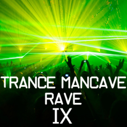 Magdelayna's Trance Mancave Rave IX