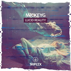 MickeyG - Lucid Reality [OUT NOW]