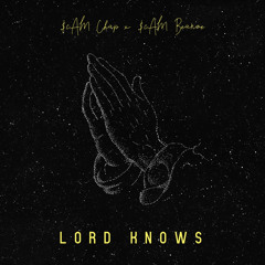 Lord Knows freestyle (feat. $cAM Beano)