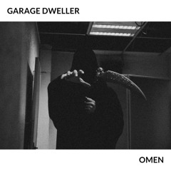 Garage Dweller - Omen