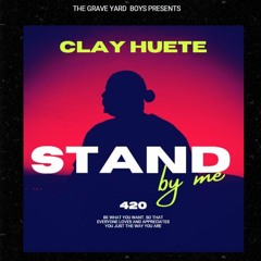 clay huete Stand By Me