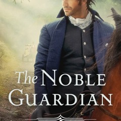 #Read Full! The Noble Guardian by Michelle Griep