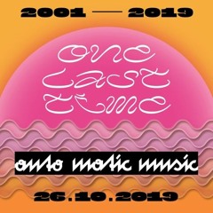 auto.matic.music One Last Time Part 1