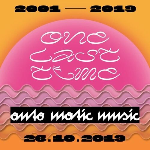 auto.matic.music One Last Time Part 1