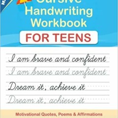 P.D.F.❤️DOWNLOAD⚡️ Cursive Handwriting Workbook for Teens: A cursive writing practice workbook for y