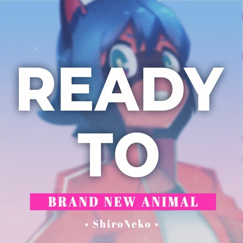 BNA: Brand New Animal Opening ★ Ready to 【Cover by ShiroNeko】