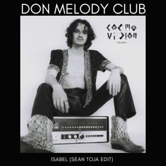 FREE DL : Don Melody Club - Isabel (Sean Toja Edit)