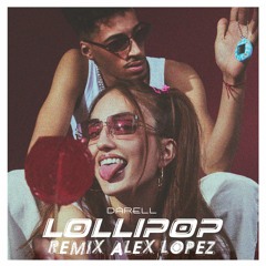 [PROMO] Darell - Lollipop (REMIX ALEX LOPEZ 2023)