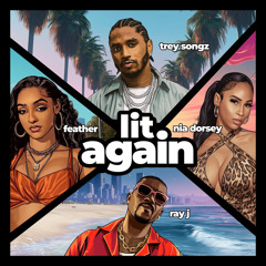 Lit Again (feat. Nia Dorsey & Ray J)