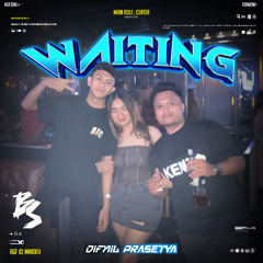 WAITING ( DIFNIL PRASETYA ) #SUPER DUPER EXPRESS!!!