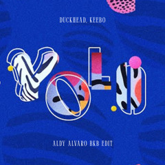Yolo - Duckhead, Keebo ( Aldy alvaro BKB edit )